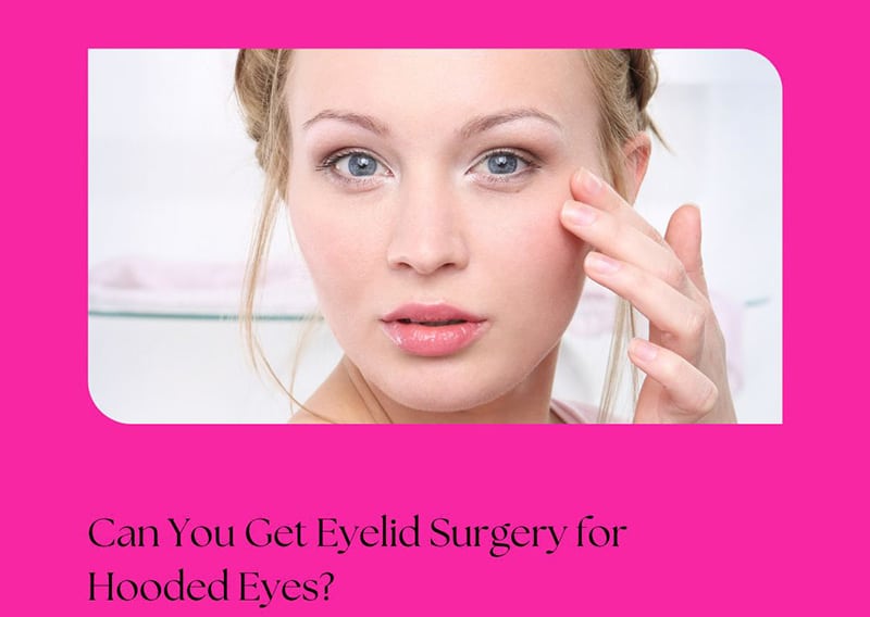 Can You Get Eyelid Surgery for Hooded Eyes