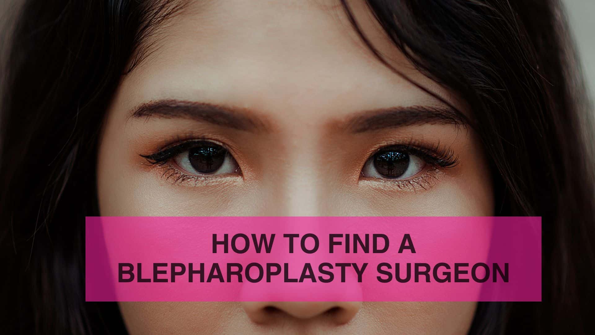 How to Find a Blepharoplasty Surgeon