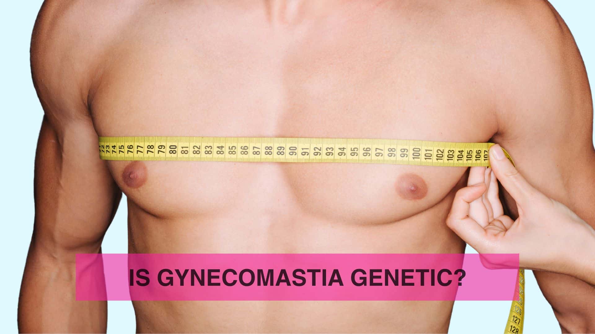 Is Gynecomastia Genetic