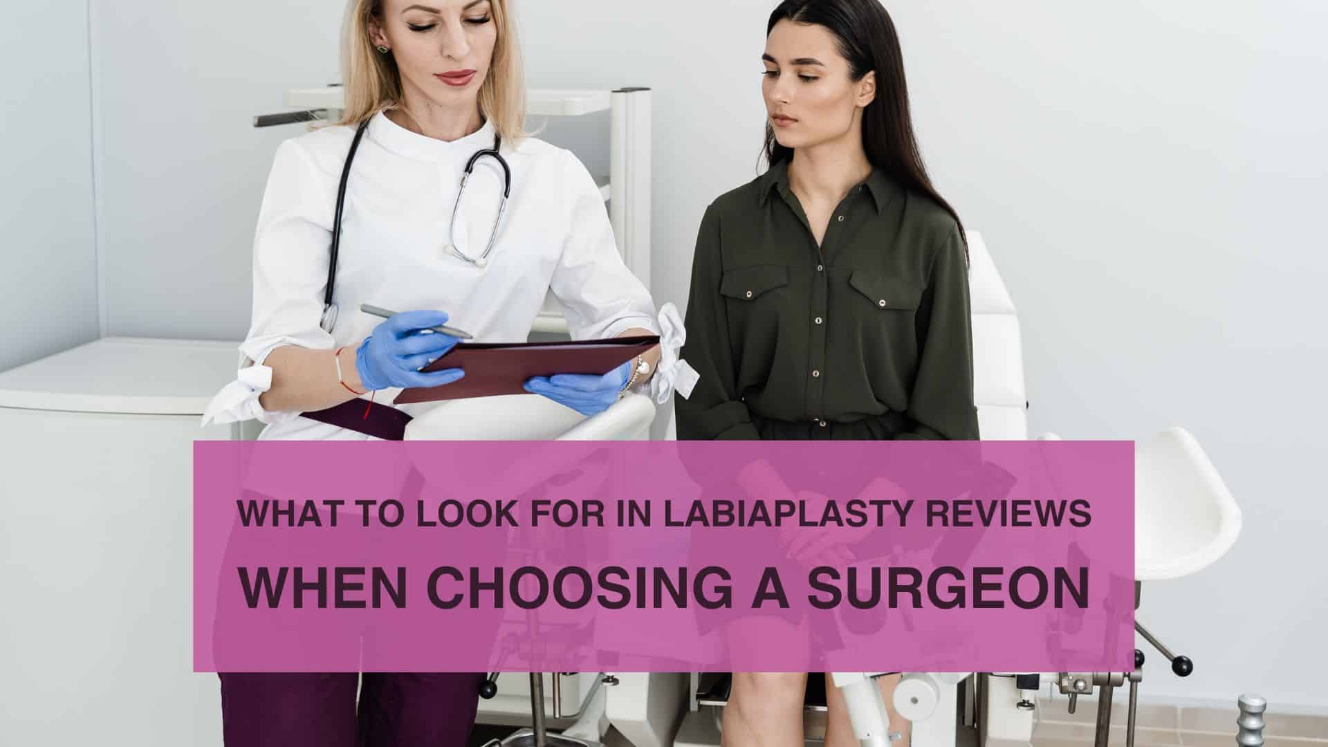 What to Look for in Labiaplasty Reviews When Choosing a Surgeon