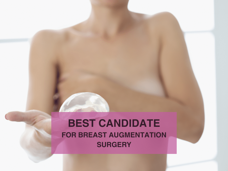 best candidate for breast augmentation surgery