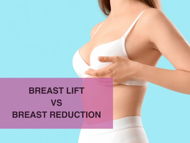 breast lift vs breast reduction